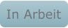 In Arbeit