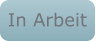 In Arbeit